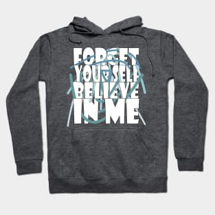 Forget your self Hoodie